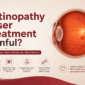 Is Retinopathy Laser Treatment Painful - Dr Anisha Gupta - Eye Specialist in Delhi (1)
